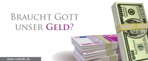 Braucht Gott unser Geld