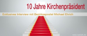 NAK 10 Jahre Bezirksapostel Michael Ehrich