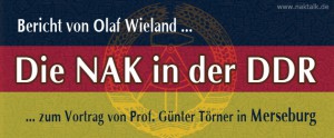 Bericht Vortrag Törner NAK und DDR in Merseburg