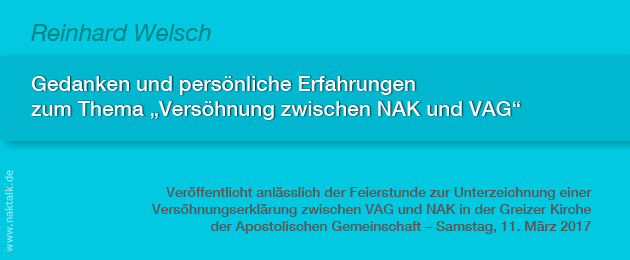 Gedanken zur Versöhnung zwischen VAG und NAK von Reinhard Welsch