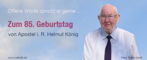 Zum 85. Geburtstag von Apostel Helmut König