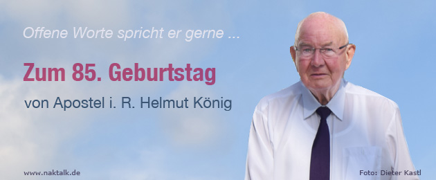 Zum 85. Geburtstag von Apostel Helmut König