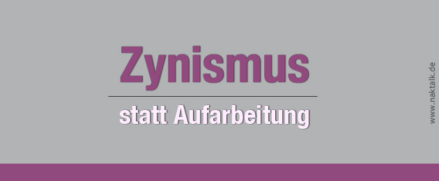 NAK Zynismus statt Aufarbeitung