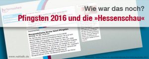 NAK Pfingsten 2016 und die Hessenschau