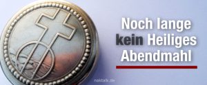 NAK - Noch lange kein Heiliges Abendmahl