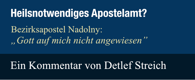 Bezirksapostel Nadolny: Gott auf mich nicht angewiesen